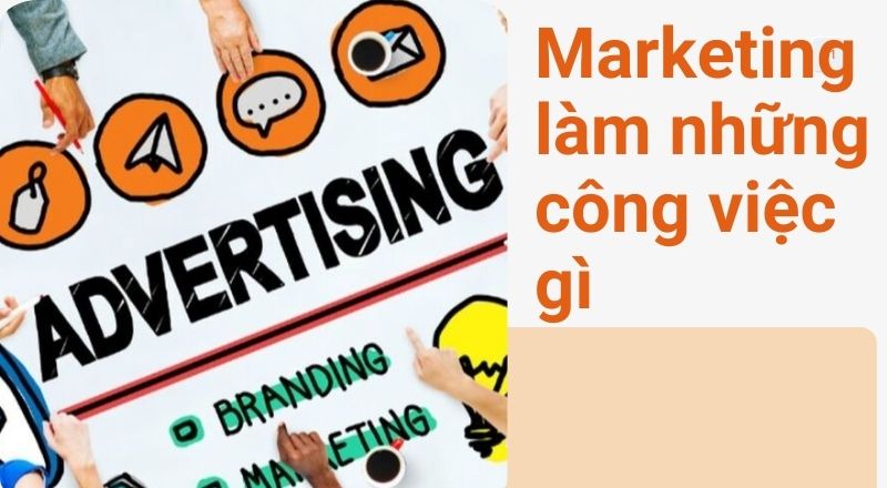 marketing làm những công việc gì