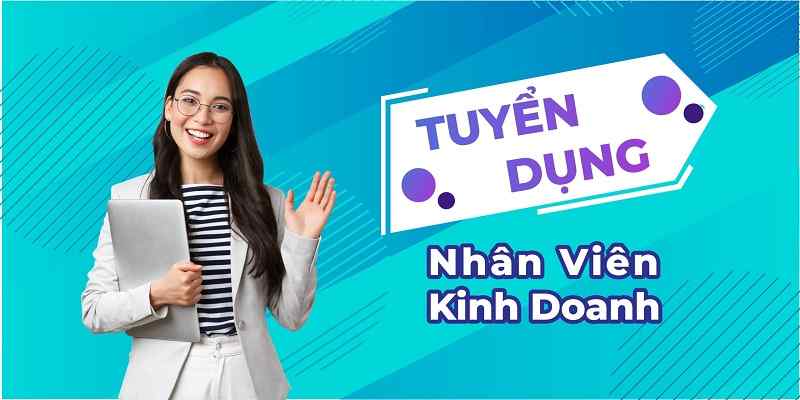 Nhu cầu tình hình tuyển dụng nhân viên kinh doanh