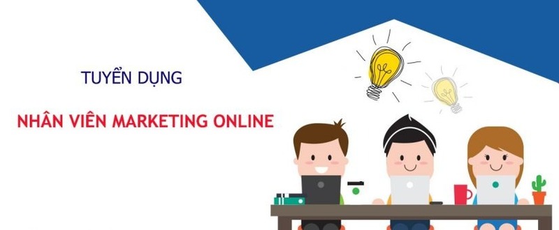 Nhu cầu tuyển nhân viên marketing online tăng cao